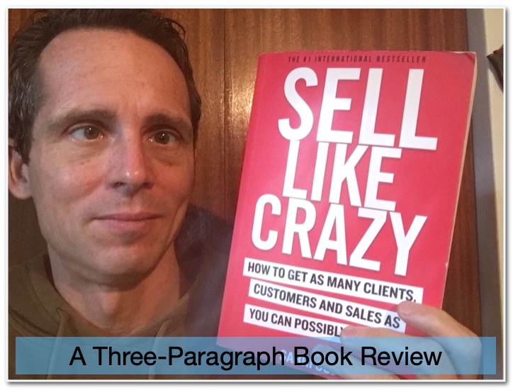 Sell Like Crazy: A Book Review