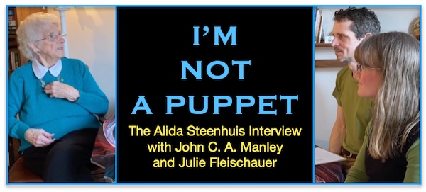 I'm Not a Puppet: The Alida Steenhuis Interview with John C. A. Manley and Julie Fleischauer