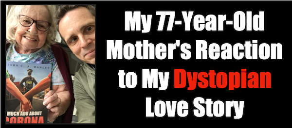 My 77-Year-Old Mother's Reaction to My Dystopian Love Story