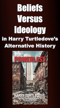 Belief Versus Ideology in Harry Turtledove's Alternative History