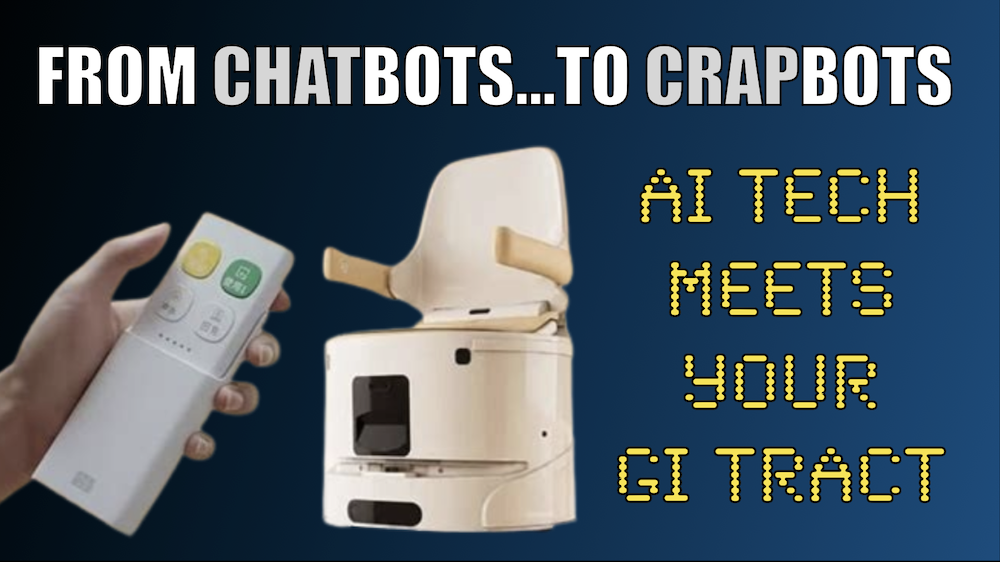FROM CHATBOTS…TO CRAPBOTS: AI Tech Meets Your GI Tract